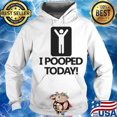 I pooped today classic s Hoodie