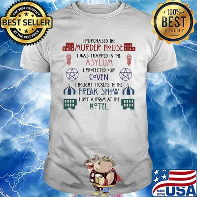 I purchased the murder house i was trapped in the asylum i protected our coven i bought tickets to the freak show i got a room at the hotel shirt