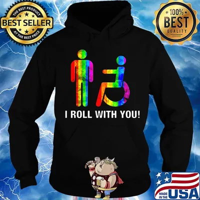 I roll with you LGBT s Hoodie