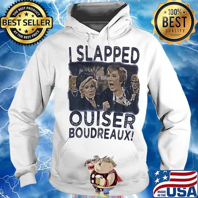 I slapped ouiser boudreaux woman s Hoodie