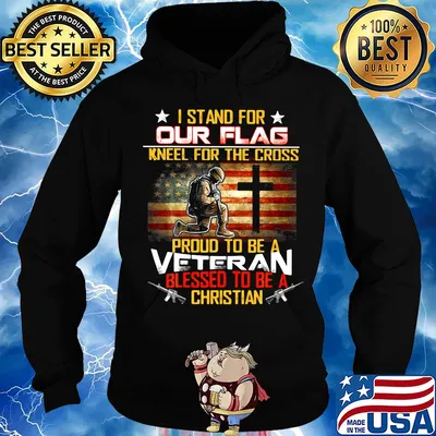 I stand for our flag neel for the cross proud to be a veteran blessed to be a christian american flag happy independence day s Hoodie