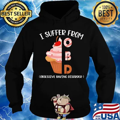 I Suffer From OBD Baking Shirt Hoodie