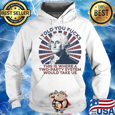 I told you fucks this is where a two-party system would take us s Hoodie