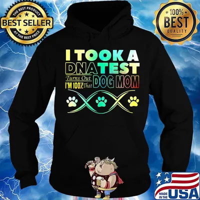 I took a dna test turns out i'm 100% that paws dog mom s Hoodie