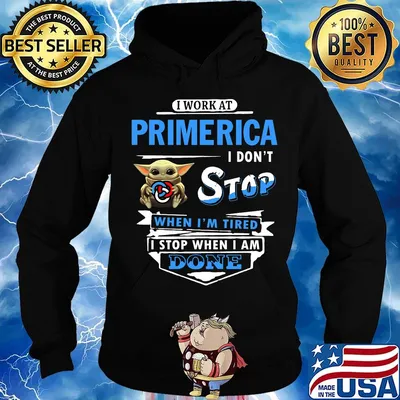 I work at Primerica I don't stop when I'm tired Baby Yoda s Hoodie