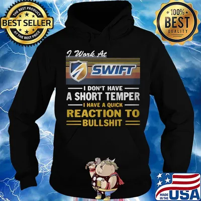 I work at swift i don't have a short temper i have a quick reaction to bullshit vintage retro s Hoodie