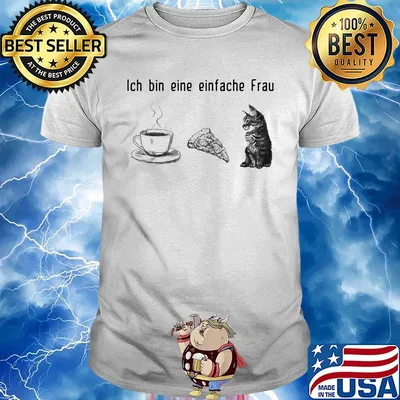 Ich bin eine einfache Frau Coffee Pizza Cat shirt