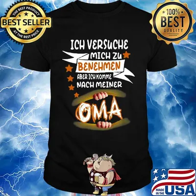 Ich versuche mich zu benehmen aber ich komme nach meiner oma shirt