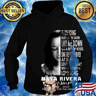 If i die young bury mein satin lay me downnaya rivera 1987 2020 thank you for the memories signature s Hoodie