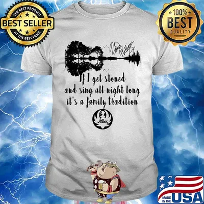 If i get stoned and sing all night long it's a family tradition hank williams jr. Signatures shirt