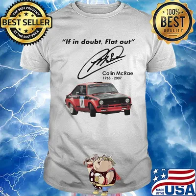 If in doubt flat out colin mcrae 1968 2007 shirt