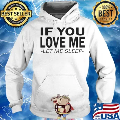 If you love me let me sleep s Hoodie
