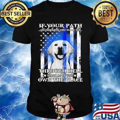 If your path demands you walk through hell walk as if you own the place golden retriever american flag independence day shirt