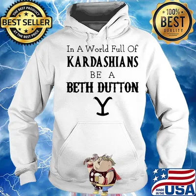 In a world full of be a beth dutton s Hoodie