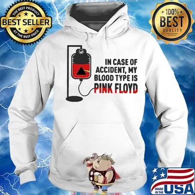 In Case Of Accident My Blood Type Is Pink Floyd Shirt Hoodie
