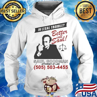 In legal trouble better call saul goodman attorney at law s Hoodie