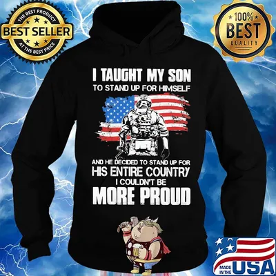 Independence day I taught my son to stand up for himself and he decided to stand up for his entire country I couldn't be more proud s Hoodie