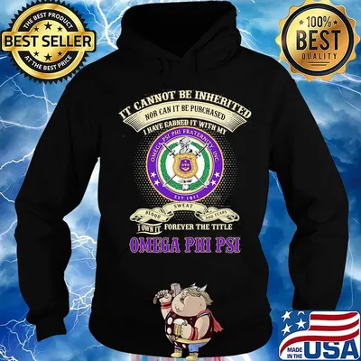 It cannot be inherited nor can it be purchased i have earned it with my omega psi phi fraternity s Hoodie