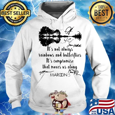 It's not always rainbows and butterflies it's compromise that moves us along maroon 5 signatures s Hoodie