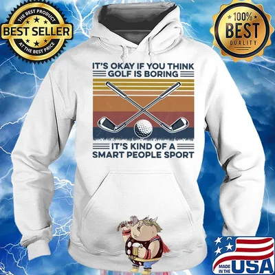 It's okay if you think golf is boring it's kind of a smart people sport vintage retro s Hoodie