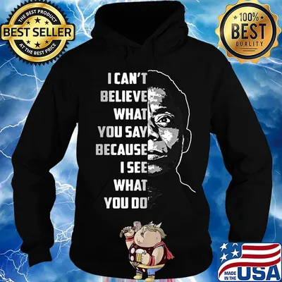 James baldwin i can't believe what you say because i see what you do s Hoodie