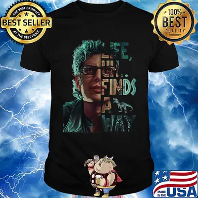 Jeff goldblum life uh finds a way shirt