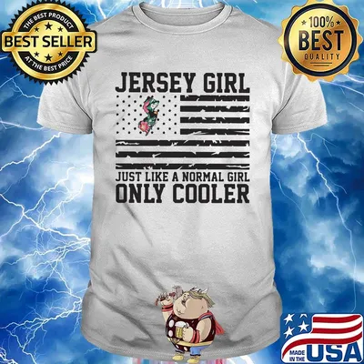Jersey girl just like a normal girl only cooler american flag independence day shirt
