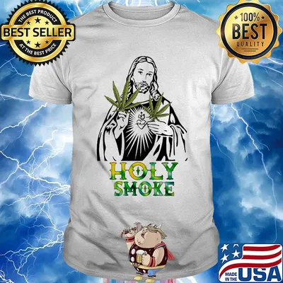 Jesus weed holy smoke shirt