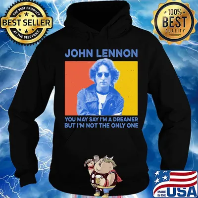 John lennon you may say i'm a dreamer but i'm not the only one vintage s Hoodie