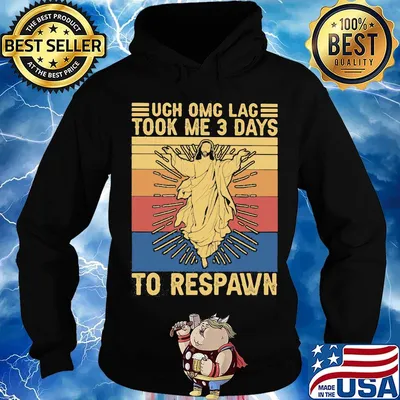 Juesus ugh omg lag took me 3 days to respawn vintage retro s Hoodie