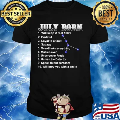 July born will keep it real 100 percent prideful loyal to a fault shirt