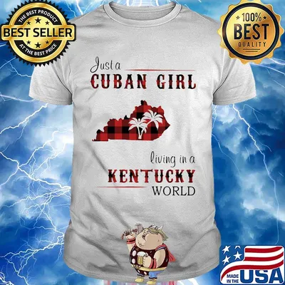 Just a Cuban girl living in a Kentucky World shirt