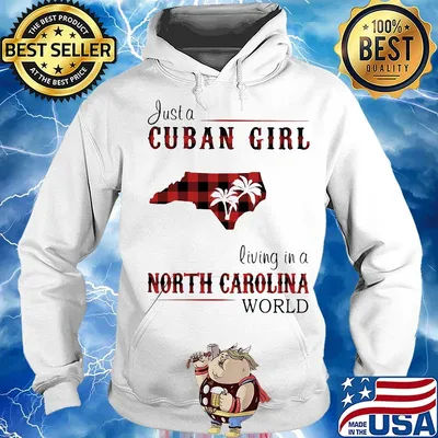 Just a Cuban girl living in a North Carolina World s Hoodie