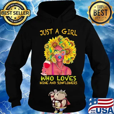 Just a girl dope who loves wine and sunflowers s Hoodie