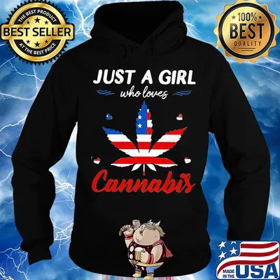 Just A Girl Who Love Canabis Independence Day Shirt Hoodie