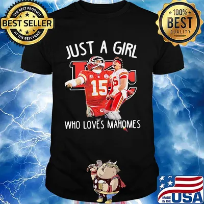 Just a girl who loves mahomes patricks 15 kansas city chiefs football shirt
