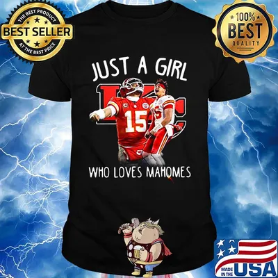 Just a girl who loves mahomes patricks 15 shirt