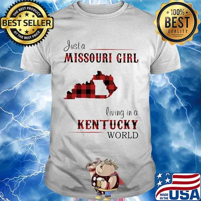Just a missouri girl living in a kentucky world shirt