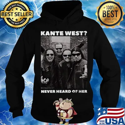 Kante west never heard of her s Hoodie