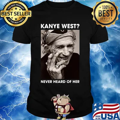 Keith richards kanye west never heard of her picture shirt