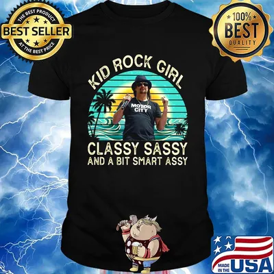 Kid rock girl classy sassy and a bit smart assy vintage retro shirt