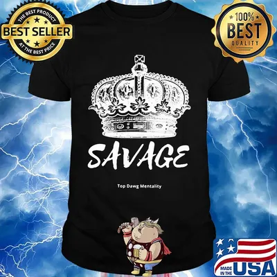 King savage top dawg mentality shirt