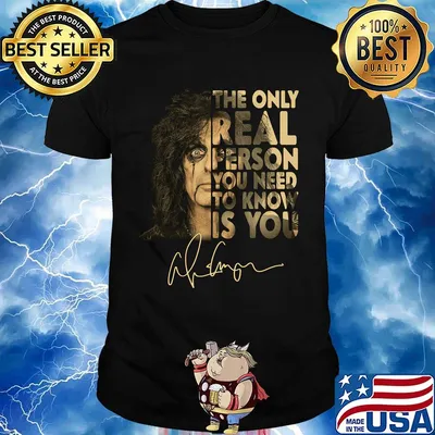 Kiss the only real person you need to know is you signature shirt