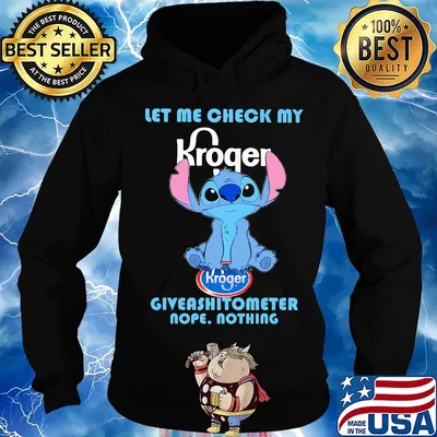 Kroger stitch let me check my giveashitometer nope nothing s Hoodie