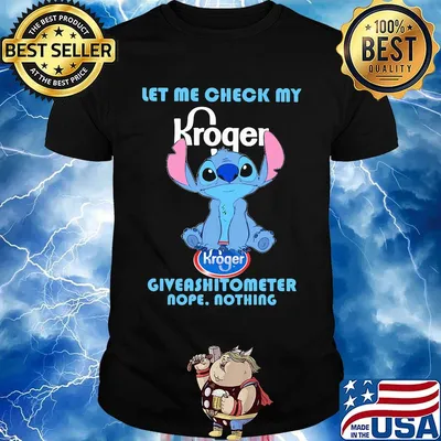 Kroger stitch let me check my giveashitometer nope nothing shirt