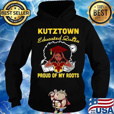 Kutztown educated queen proud of my roots s Hoodie