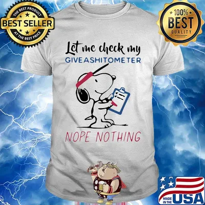 Let me check my give ashitometer nope nothing Snoopy shirt