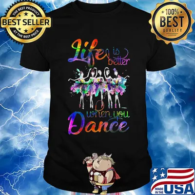 Lgbt life is better when you dance shirt