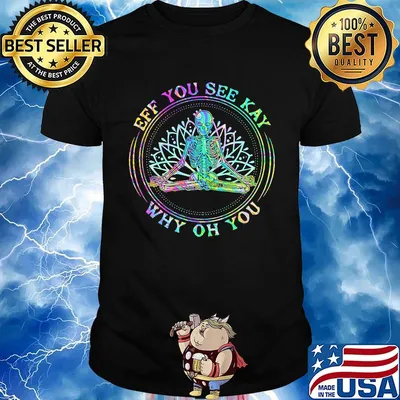 LGBT Seleketon yoga eff you see kay why oh you shirt