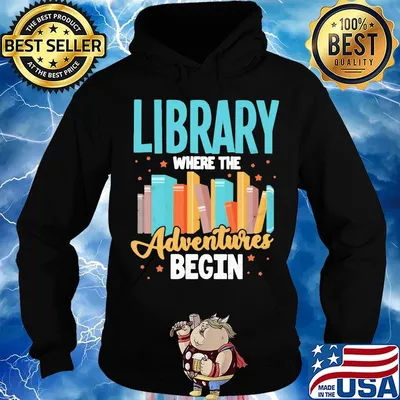 Library Where The Adventure Begin Books Shirt Hoodie